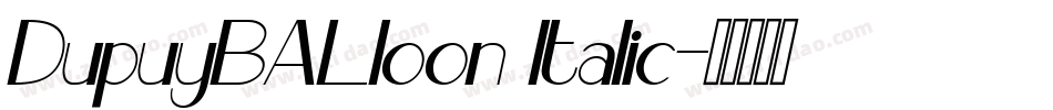 DupuyBALloon Italic字体转换